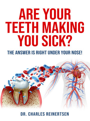 cover image of Are Your Teeth Making You Sick?